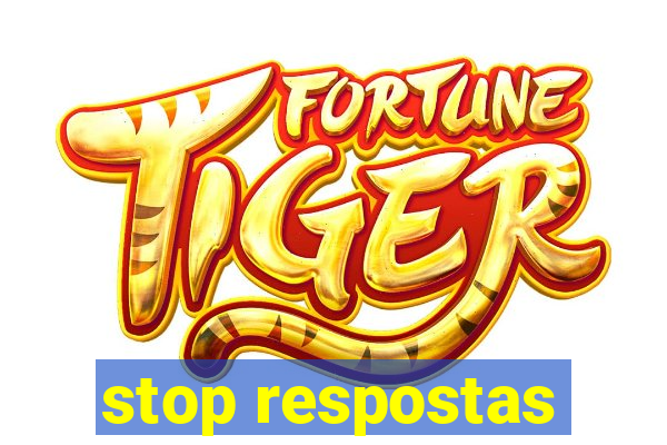 stop respostas